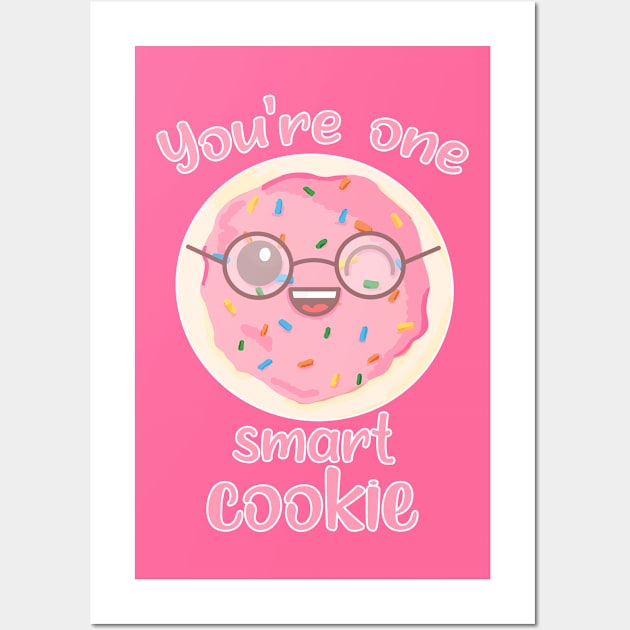 You Are One Smart Cookie Wall Art by RoserinArt